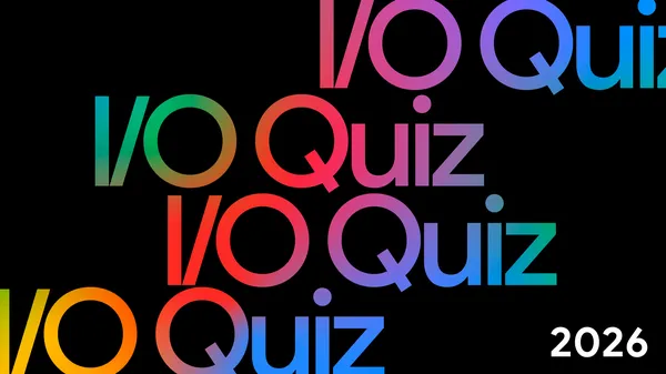 Discover Our I/O 2026 Quiz Created with Google AI 